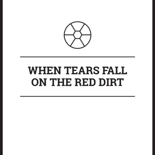 When Tears Fall on the Red Dirt